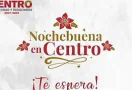 "Nochebuena en Centro", espacio y oportunidad de reencuentro, alegre y fraterno: Osuna Huerta