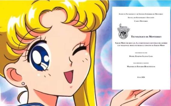 Tesis del Tec de Monterrey genera debate en redes sociales: "Sailor Moon me hizo gay"