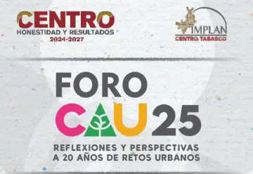 Invita Ayuntamiento al Foro Centro y Agenda Urbana (CAU) 2025