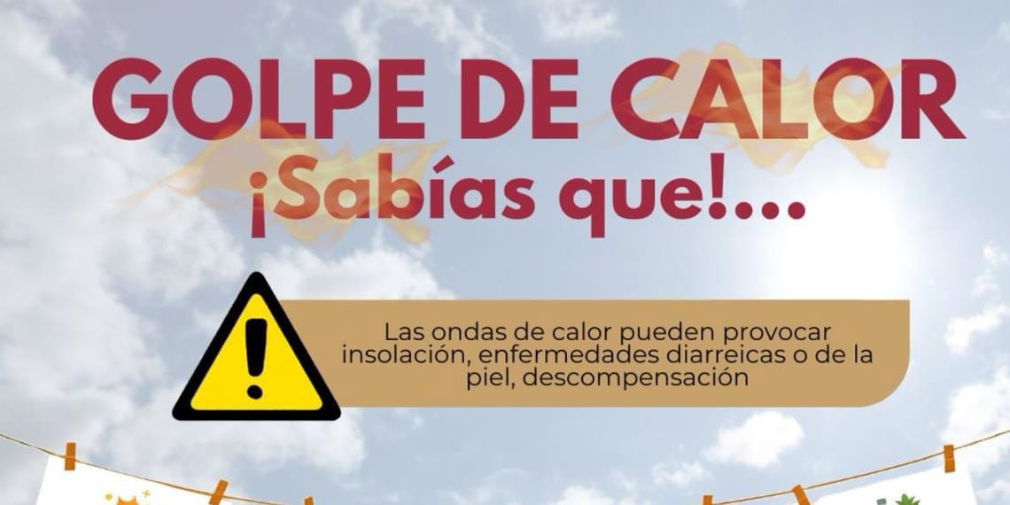 ¡Cuidado con el golpe de calor!
